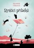 STRÁŽCI PŘÍBĚHŮ