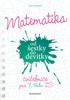 MATEMATIKA OD ŠESTKY DO DEVÍTKY - CVIČEBNICE PRO 7. TŘÍDU ZŠ