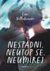 NESPADNI, NEUTOP SE, NEUMÍREJ