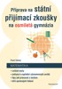 PŘÍPRAVA NA STÁTNÍ PŘIJÍMACÍ ZKOUŠKY 8LETÁ GYMN.-MATEMATIKA