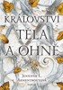KRÁLOVSTVÍ TĚLA A OHNĚ 2.