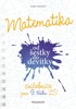 MATEMATIKA OD ŠESTKY DO DEVÍTKY - CVIČEBNICE PRO 9. TŘÍDU ZŠ