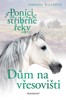 PONÍCI OD STŘÍBRNÉ ŘEKY - DŮM NA VŘESOVIŠTI