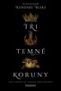 TŘI TEMNÉ KORUNY 1.  2 VYDÁNÍ