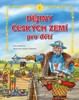 DĚJINY ČESKÝCH ZEMÍ - PRO DĚTI