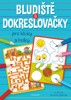 BLUDIŠTĚ A DOKRESLOVAČKY PRO KLUKY A HOLKY