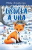 PŘÍBĚHY Z VRBOVÉHO HÁJKU - LIŠTIČKA A VÍLA