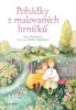 POHÁDKY Z MALOVANÝCH HRNÍČKŮ