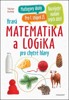 HRAVÁ MATEMATIKA A LOGIKA PRO CHYTRÉ HLAVY - PRO 1.STUPEŇ ZŠ