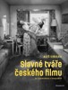 SLAVNÉ TVÁŘE ČESKÉHO FILMU VE VZPOMÍNKÁCH A FOTOGRAFI