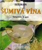 LEXIKON ŠUMIVÁ VÍNA -ŠAMPAŇSKÉ & SPOL.