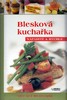 BLESKOVÁ KUCHAŘKA - NÁPADITĚ A RYCHLE