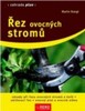 ŘEZ OVOCNÝCH STROMŮ-ZAHRADA PLUS (4.VYDÁNÍ)