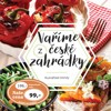VAŘÍME Z ČESKÉ ZAHRÁDKY-KULINÁŘSKÉ TRENDY