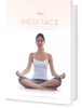 MEDITACE - FIT NA TĚLE I NA DUŠI - ÚVOD DO ZÁKLADŮ MEDITACE