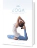 JÓGA FIT NA TĚLE I NA DUŠI - ÚVOD DO ZÁKLADŮ JÓGY