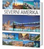 SEVERNÍ AMERIKA - INSPIRATIVNÍ PRŮVODCE PRO CESTOVATELE