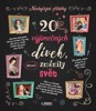 20 VÝJIMEČNÝCH DÍVEK,KTERÉ ZMĚNILY SVĚT - NEOBYČEJNÉ PŘÍBĚHY