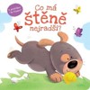 CO MÁ ŠTĚNĚ NEJRADŠI?