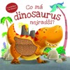 CO MÁ DINOSAURUS NEJRADŠI?