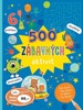 500 ZÁBAVNÝCH AKTIVIT