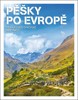PĚŠKY PO EVROPĚ - NEJKRÁSNĚJŠÍ EVROPSKÉ PĚŠÍ TRASY
