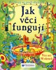 JAK VĚCI FUNGUJÍ