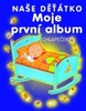 NAŠE DĚŤÁTKO-MOJE PRVNÍ ALBUM -CHLAPEČEK