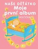 NAŠE DĚŤÁTKO-MOJE PRVNÍ ALBUM -HOLČIČKA