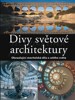 DIVY SVĚTOVÉ ARCHITEKTURY-OKOUZLUJÍCÍ STAVITELSKÁ DÍLA