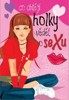 CO CHTĚJÍ HOLKY VĚDĚT O SEXU