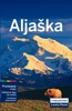 ALJAŠKA-PRŮVODCE LONELY PLANET