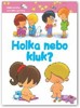 HOLKA NEBO KLUK?