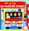 JAK TO ŽIJE NA HASIČSKÉ STANICI