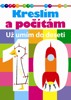 KRESLÍM A POČÍTÁM-UŽ UMÍM DO DESETI