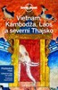VIETNAM, KAMBODŽA, LAOS A THAJSKO - PRŮVODCE LONELY PLANET