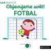 MINIPEDIE—OBJEVUJEME SVĚT! FOTBAL