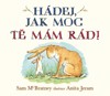 HÁDEJ, JAK MOC TĚ MÁM RÁD!