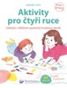 AKTIVITY PRO ČTYŘI RUCE-SDÍLEJTE S DÍTĚTEM SPOLEČNÝ KREATIV