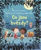 CO JSOU HVĚZDY? KUK POD OKÉNKO-ÚPLNĚ PRVNÍ OTÁZKY A ODPOVĚDI