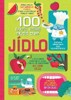 JÍDLO-100 FAKTŮ, KTERÉ MUSÍŠ ZNÁT