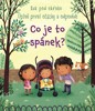 CO JE TO SPÁNEK?-KUK POD OKÉNKO-ÚPLNĚ PRVNÍ OTÁZKY A ODPOVĚD