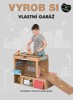 VYROB SI VLASTNÍ GARÁŽ - SAMOLEPKY A NÁVOD NA VÝROBU GARÁŽE