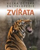 ZVÍŘATA - VELKÁ DĚTSKÁ ENCYKLOPEDIE