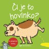 ČÍ JE TO HOVÍNKO?