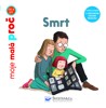 SMRT - MOJE MALÁ PROČ