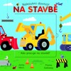 NA STAVBĚ - NAKOUKNI DOVNITŘ