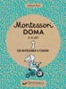 MONTESSORI DOMA 3-6 LET - OD MYŠLENEK K ČINŮM