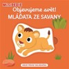 MINIPEDIE - OBJEVUJEME SVĚT! MLÁĎATA ZE  SAVANY