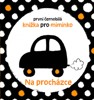 NA PROCHÁZCE - PRVNÍ ČERNOBÍLÁ KNÍŽKA PRO MIMINKO
